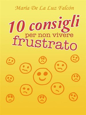 cover image of 10 consigli per non vivere frustrato